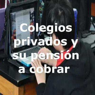 colegios privados pensión cobrar
