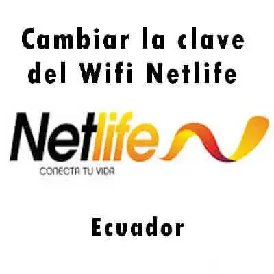 cambiar clave wifi netlife