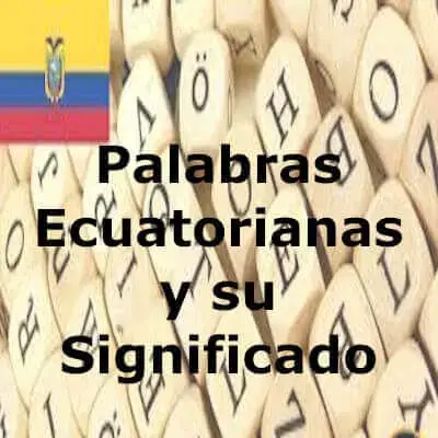 palabras ecuatorianas significado