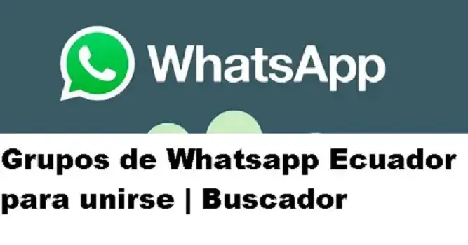 grupos whatsapp ecuador unirse