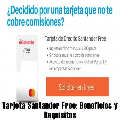 Tarjeta Santander Free: Beneficios y Requisitos