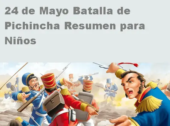 24 de Mayo Batalla de Pichincha Resumen para Niños