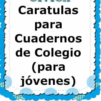 Caratulas para Cuadernos de Colegio (para jóvenes)