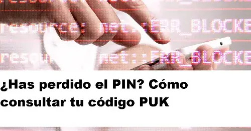 ¿Has perdido el PIN? Cómo consultar tu código PUK