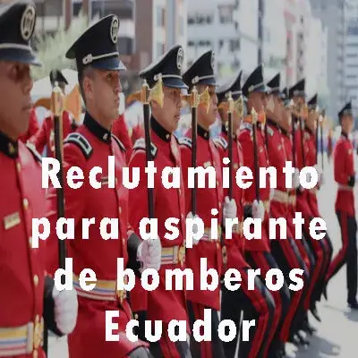 Reclutamiento para aspirante de bomberos Ecuador