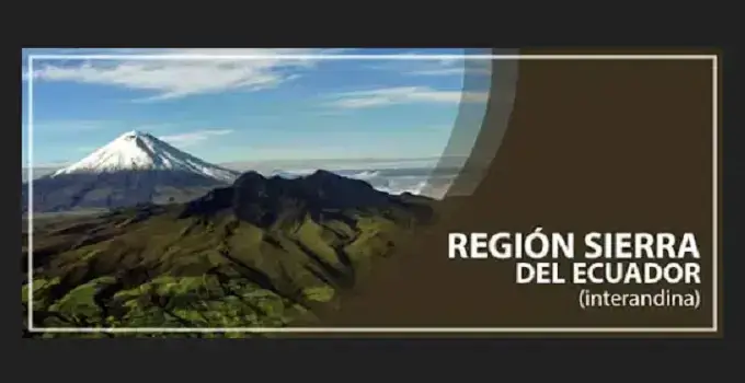 Región Sierra (o Interandina) del Ecuador – Flora, fauna, clima y más características