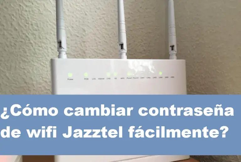 ¿Cómo cambiar contraseña de wifi Jazztel fácilmente?