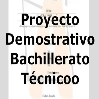 Proyecto Demostrativo para Bachillerato Técnico