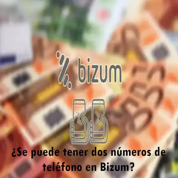¿Se puede tener dos números de teléfono en Bizum?