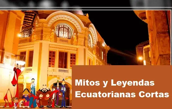 Mitos y Leyendas Ecuatorianas Cortas