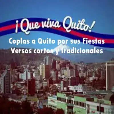 Coplas a Quito por sus Fiestas - 13 Versos cortos y tradicionales
