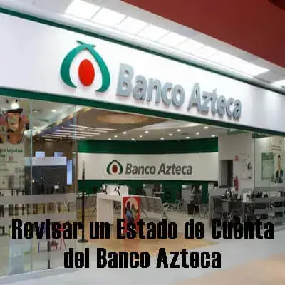 Revisar un Estado de Cuenta del Banco Azteca