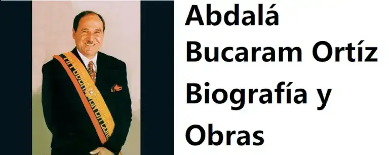 Abdalá Bucaram Ortíz Biografía y Obras