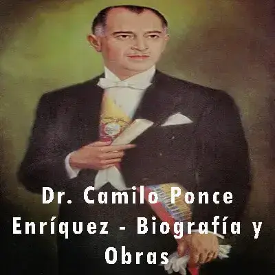 Dr. Camilo Ponce Enríquez - Biografía y Obras